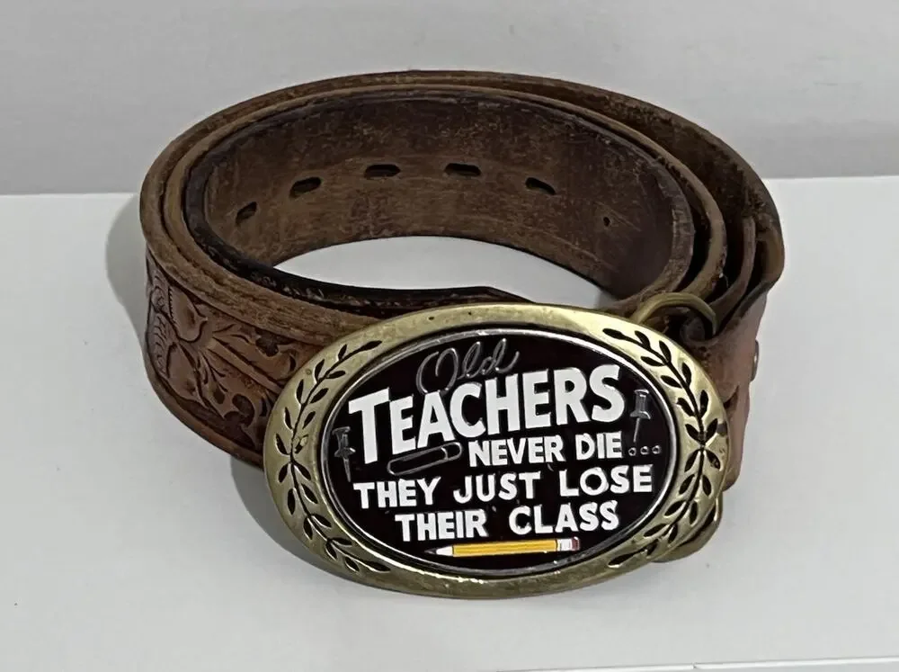 Vintage OLD TEACHERS NEVER DIE Solid Brass Belt Buckle and Leather Belt 1980